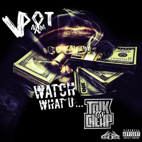 Watch What U Say