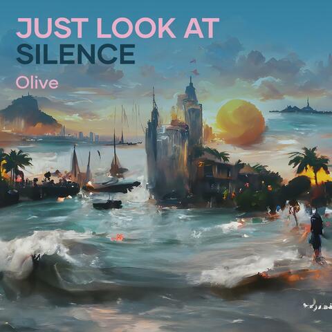 Just Look at Silence