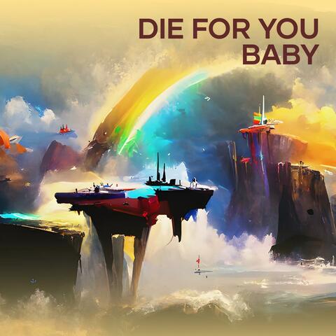 Die for You Baby