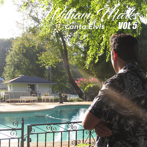 William Marks Canta Elvis, Vol. 5