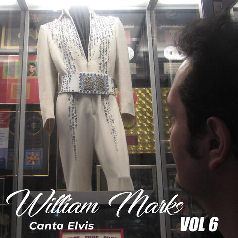 William Marks Canta Elvis, Vol. 6