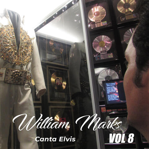 William Marks Canta Elvis, Vol. 8