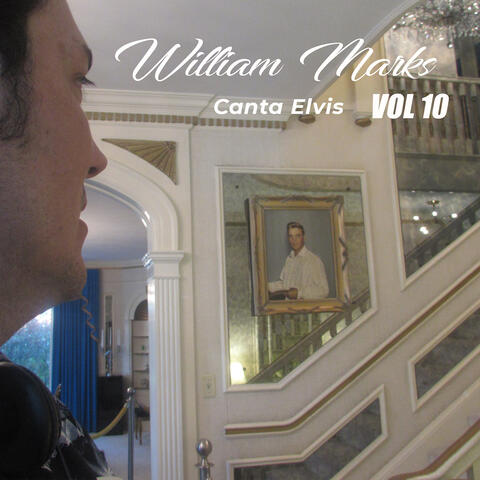 William Marks Canta Elvis, Vol. 10