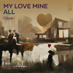 My Love Mine All