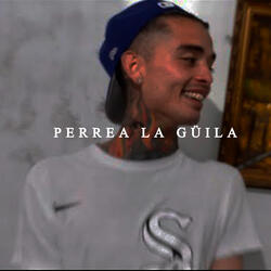 PERREA LA GÜILA