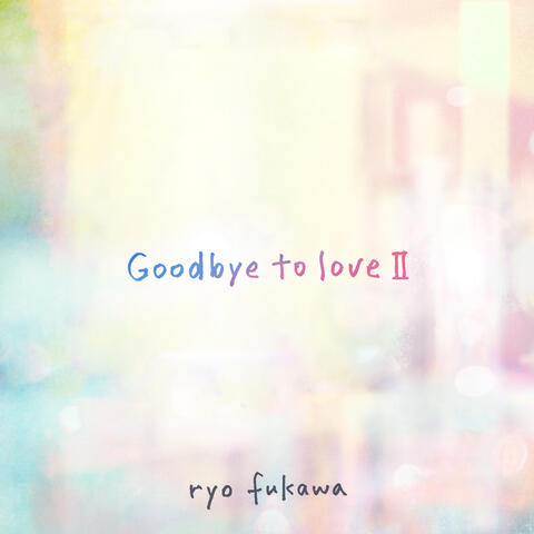 Goodbye to Love 2