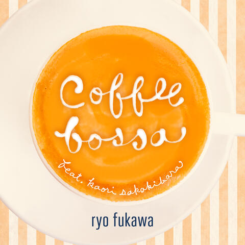 Coffee Bossa feat. kaori sakakibara