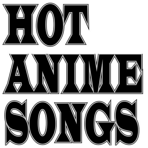 Hot Anime Songs 4