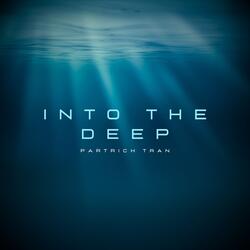 Into the Deep