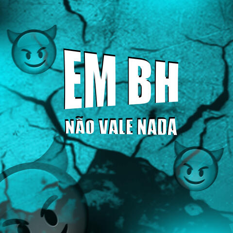 EM BH NÃO VALE NADA
