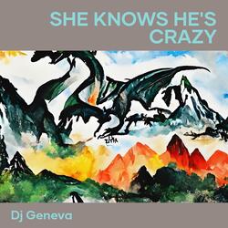 She Knows He's Crazy