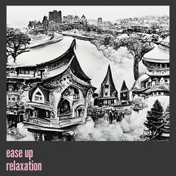 Ease up Relaxation