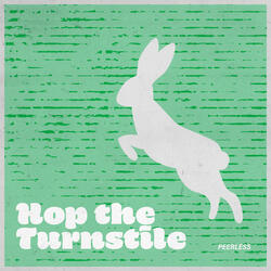 Hop the Turnstile