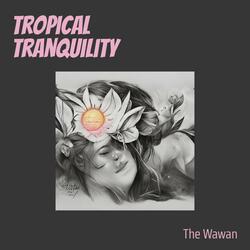 Tropical Tranquility