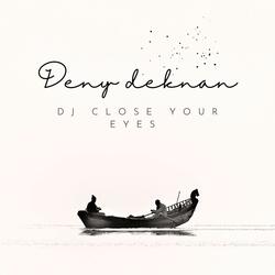 Dj Close Your Eyes