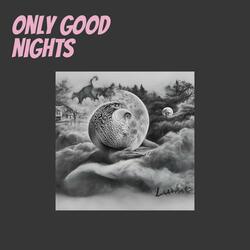 Only Good Nights