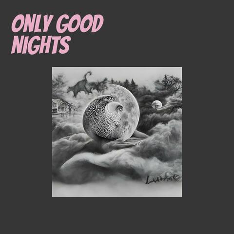 Only Good Nights