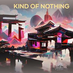 Kind of Nothing