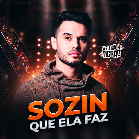 Sozin que ela faz
