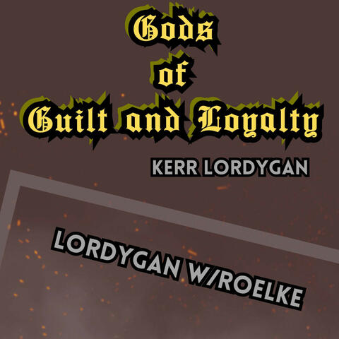 Gods Of Guilt And Loyalty