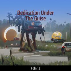 Dedication Under the Guise