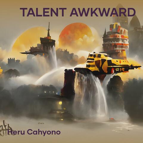 Talent Awkward
