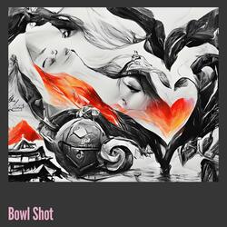 Bowl Shot