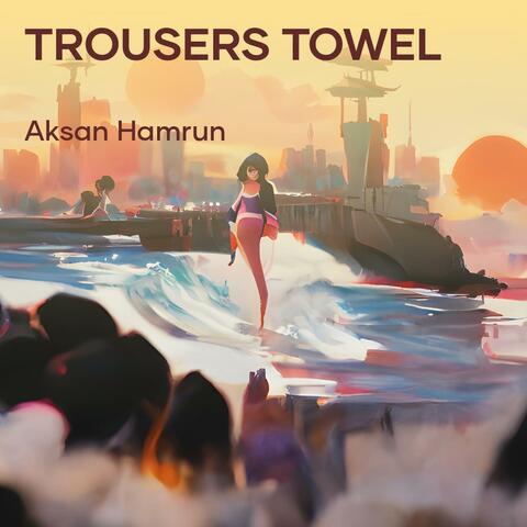 Trousers Towel