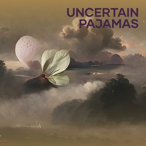 Uncertain Pajamas