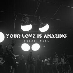 Your Love is Amazing