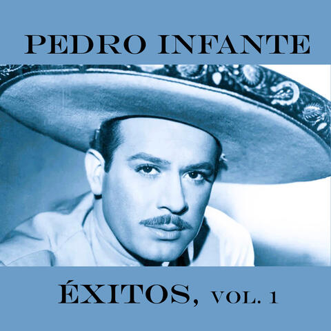 Pedro Infante-Éxitos, Vol. 1