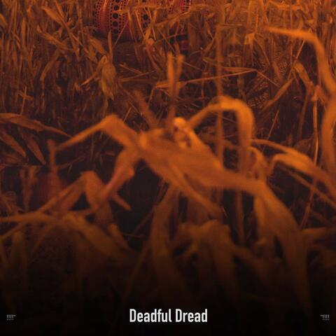 !!!!" Deadful Dread "!!!!