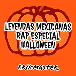 Leyendas Mexicanas Rap Especial Halloween