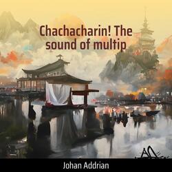 Chachacharin! the Sound of Multip