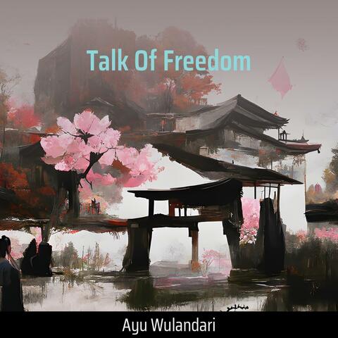 Talk of Freedom