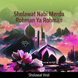 Sholawat Nabi Merdu Rohman Ya Rohman