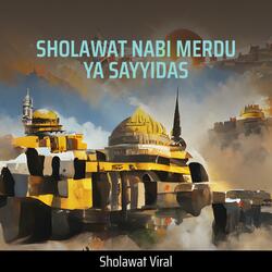 Sholawat Nabi Merdu Ya Sayyidas