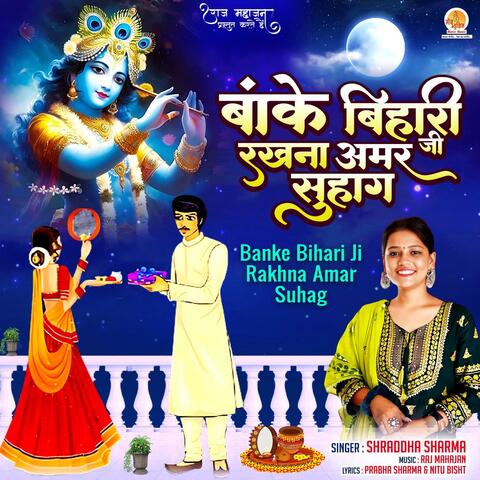 Banke Bihari Ji Rakhna Amar Suhag