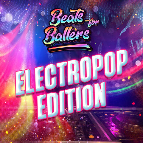 Beats For Ballers Electropop Edition