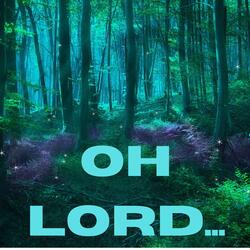 Oh Lord...