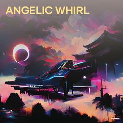 Angelic Whirl