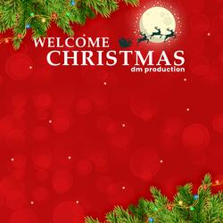 Welcome Christmas