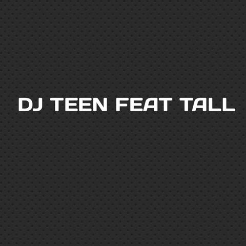 Dj Teen Feet Tall