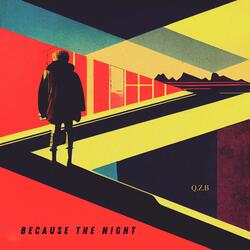 Because the Night