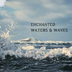 Enchanted Waters & Waves