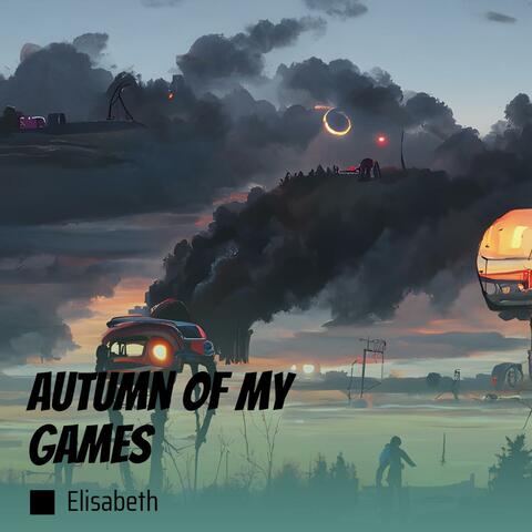 Autumn of My Games