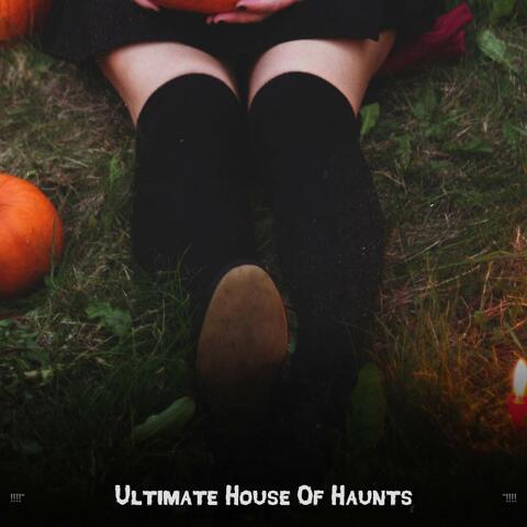 !!!!" Ultimate House Of Haunts "!!!!