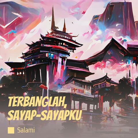 Terbanglah, Sayap-sayapku