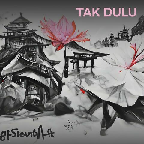 Tak Dulu
