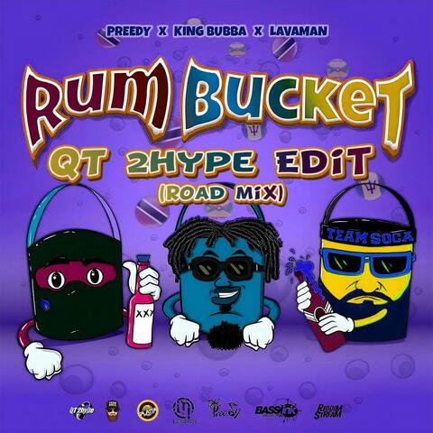 Rum Bucket "QT 2Hype Edit Road Mix"